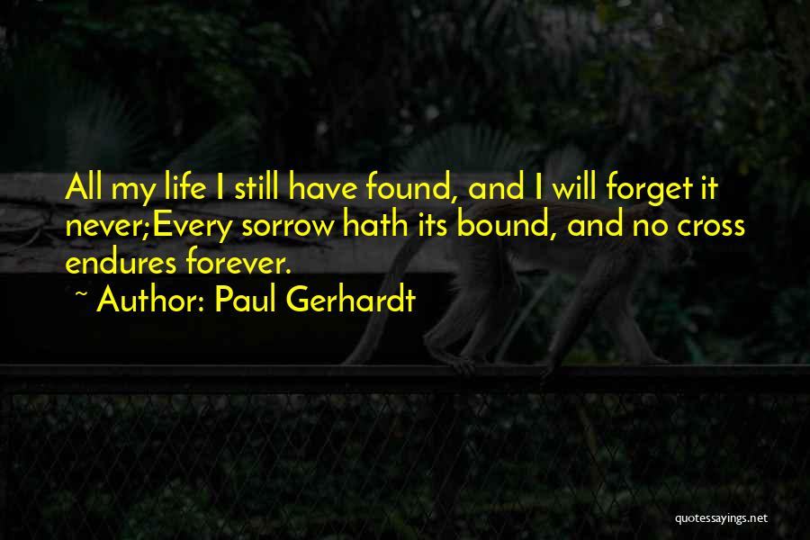 Life Endures Quotes By Paul Gerhardt