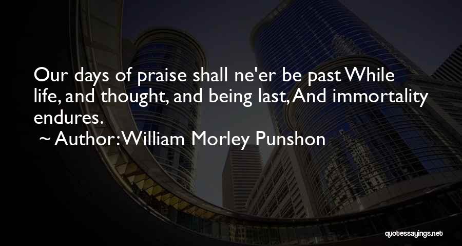 Life Endures Quotes By William Morley Punshon
