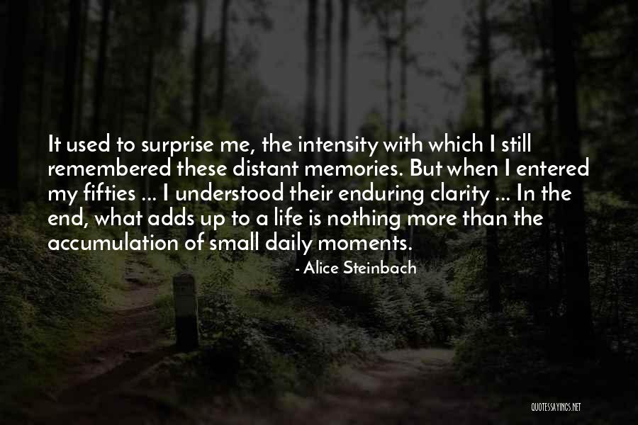 Life Enduring Quotes By Alice Steinbach Life Enduring Quotes By Alice Steinbach