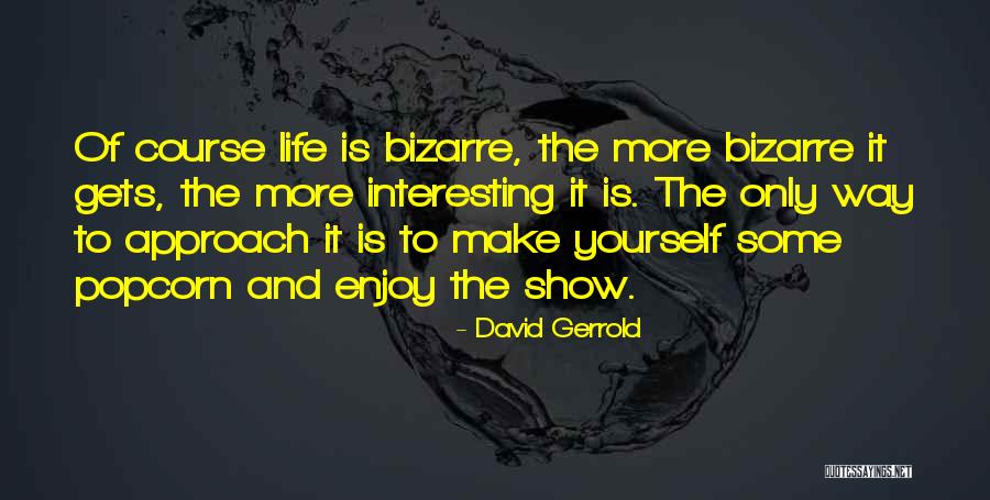 Life Enjoy Life Quotes By David Gerrold Life Enjoy Life Quotes By David Gerrold