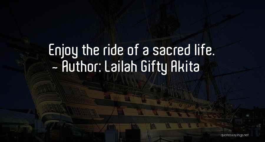 Life Enjoy The Ride Quotes By Lailah Gifty Akita