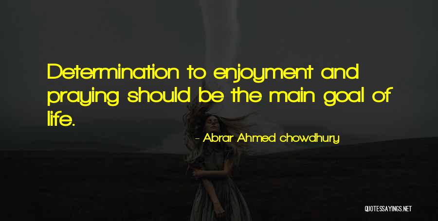 Life Enjoyment Quotes By Abrar Ahmed Chowdhury