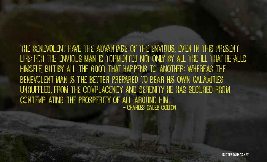 Life Envious Quotes By Charles Caleb Colton Life Envious Quotes By Charles Caleb Colton