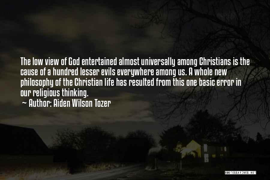 Life Error Quotes By Aiden Wilson Tozer