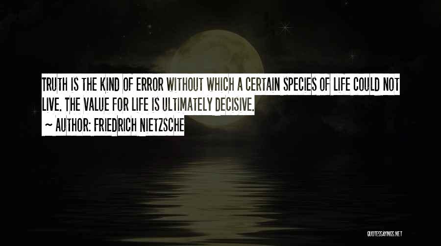 Life Error Quotes By Friedrich Nietzsche