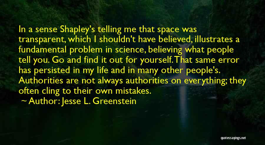 Life Error Quotes By Jesse L. Greenstein