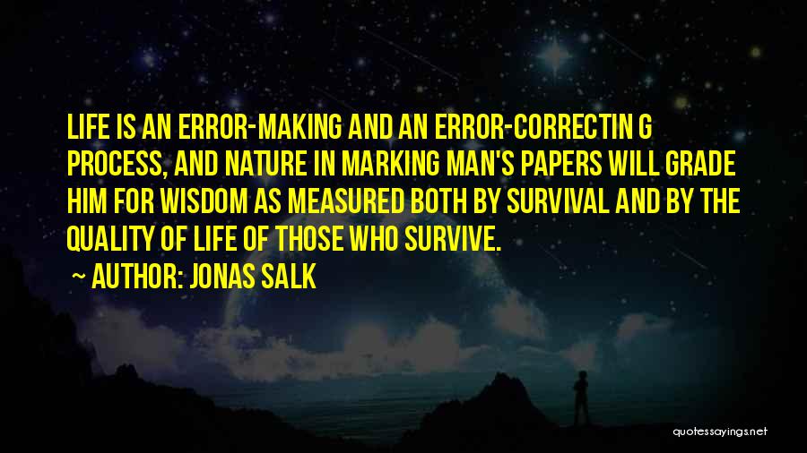 Life Error Quotes By Jonas Salk