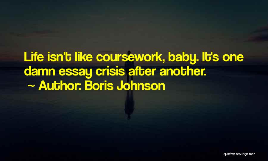 Life Essay Quotes By Boris Johnson