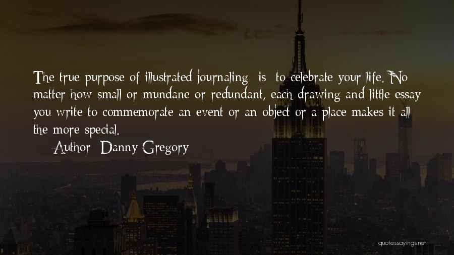 Life Essay Quotes By Danny Gregory