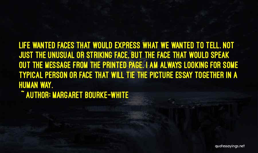 Life Essay Quotes By Margaret Bourke-White