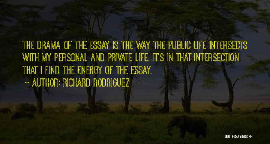 Life Essay Quotes By Richard Rodriguez