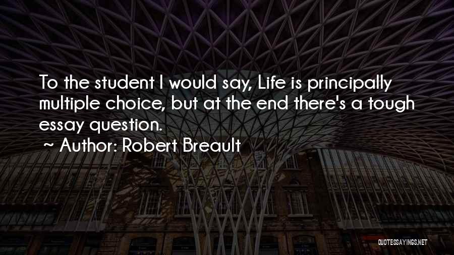 Life Essay Quotes By Robert Breault