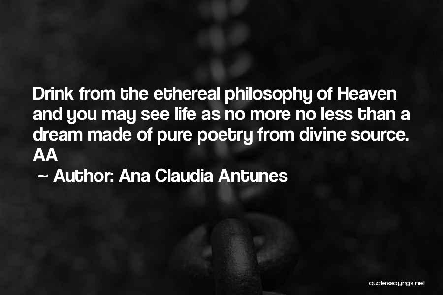 Life Ethereal Quotes By Ana Claudia Antunes