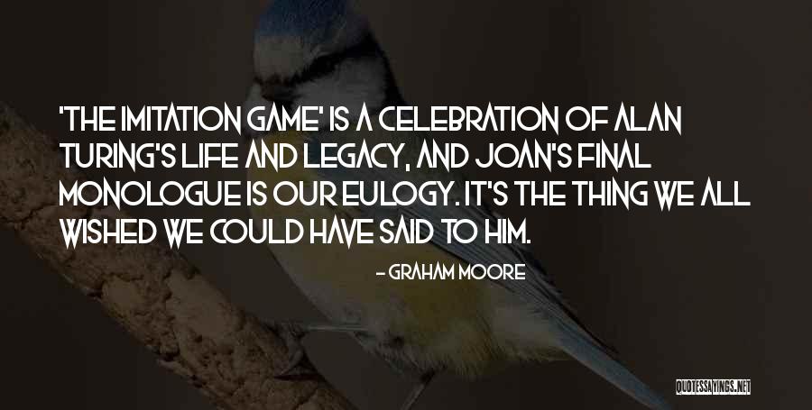 Life Eulogy Quotes By Graham Moore Life Eulogy Quotes By Graham Moore