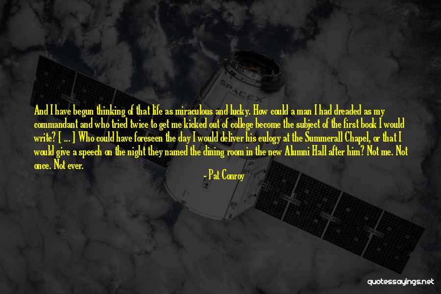 Life Eulogy Quotes By Pat Conroy Life Eulogy Quotes By Pat Conroy