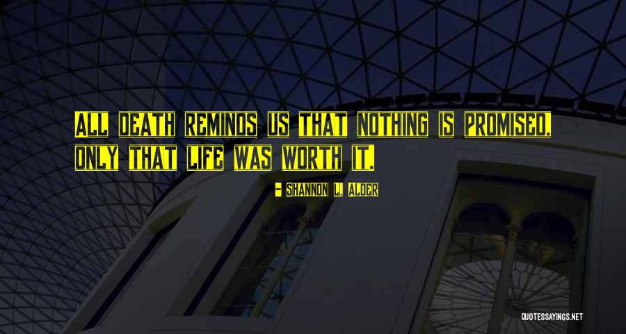Life Eulogy Quotes By Shannon L. Alder Life Eulogy Quotes By Shannon L. Alder