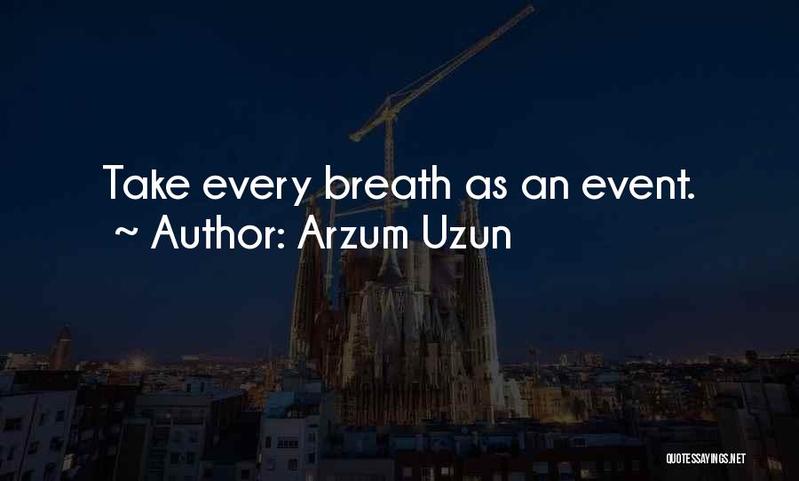 Life Event Quotes By Arzum Uzun