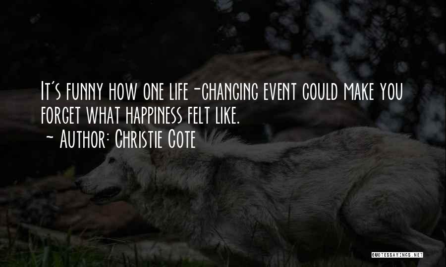 Life Event Quotes By Christie Cote