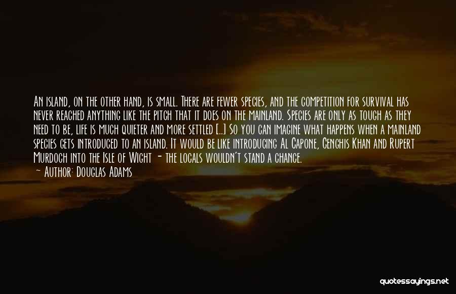 Life Evolution Quotes By Douglas Adams