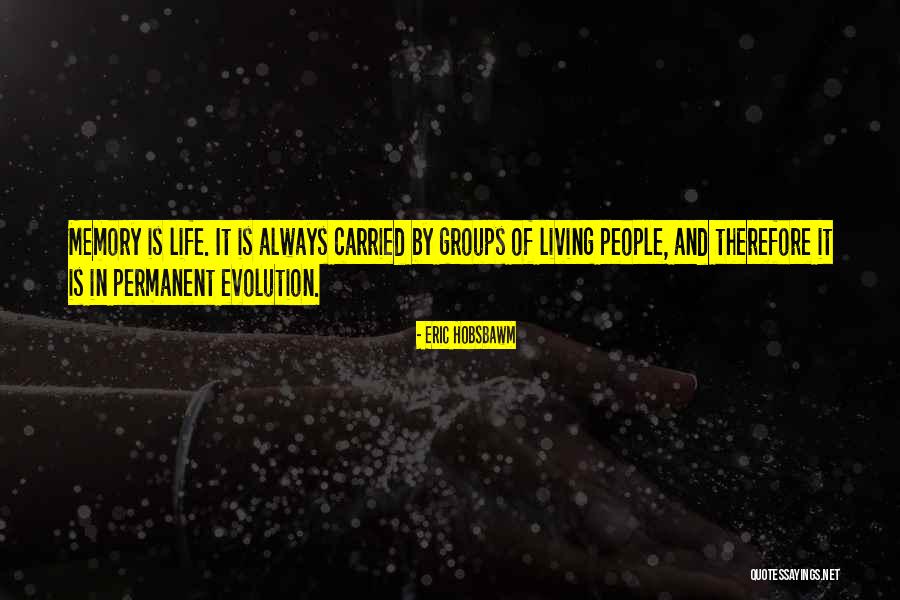 Life Evolution Quotes By Eric Hobsbawm