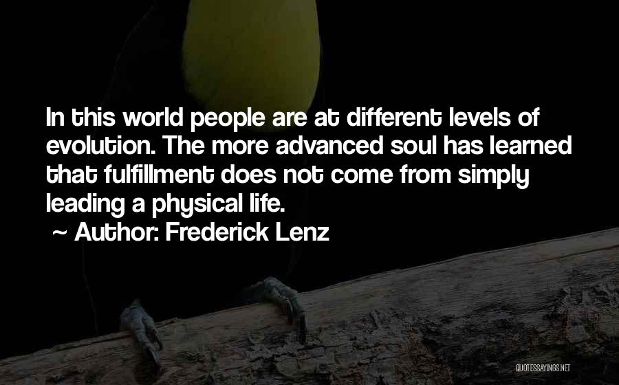 Life Evolution Quotes By Frederick Lenz
