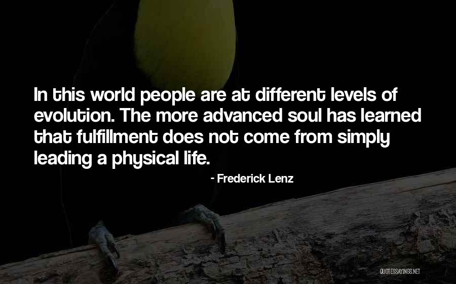 Life Evolution Quotes By Frederick Lenz