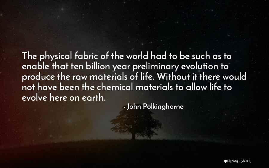 Life Evolution Quotes By John Polkinghorne Life Evolution Quotes By John Polkinghorne