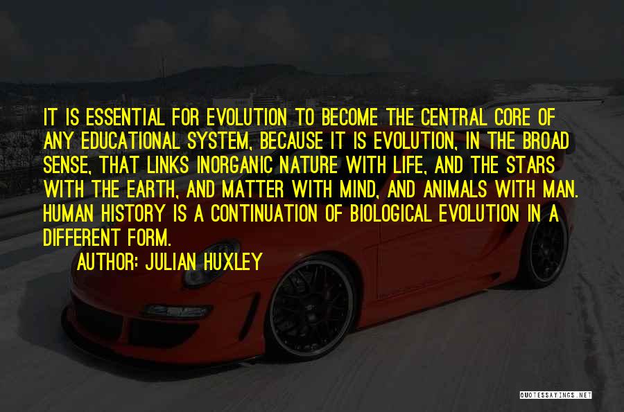 Life Evolution Quotes By Julian Huxley
