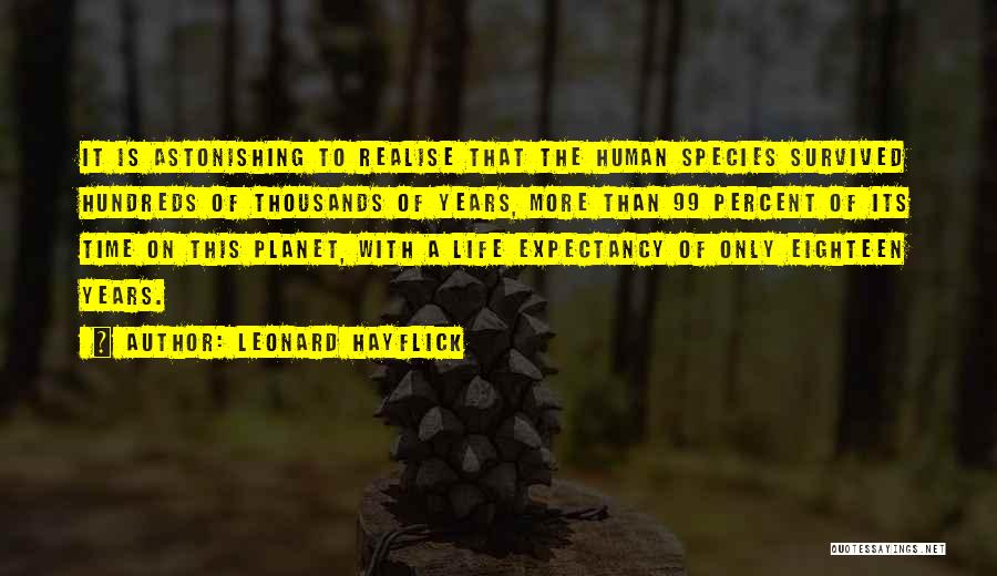 Life Evolution Quotes By Leonard Hayflick