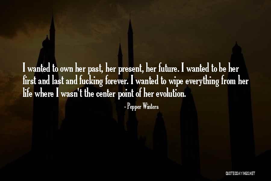 Life Evolution Quotes By Pepper Winters