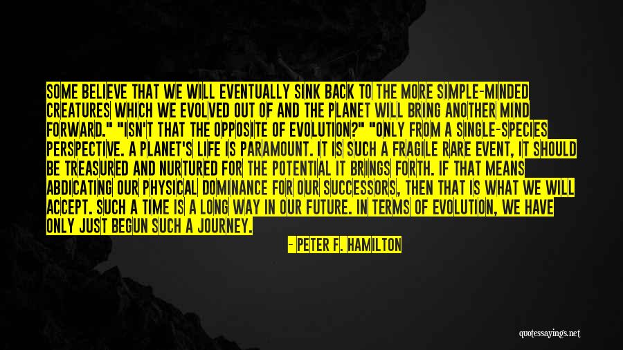 Life Evolution Quotes By Peter F. Hamilton