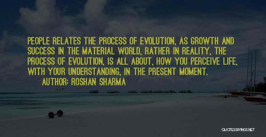 Life Evolution Quotes By Roshan Sharma