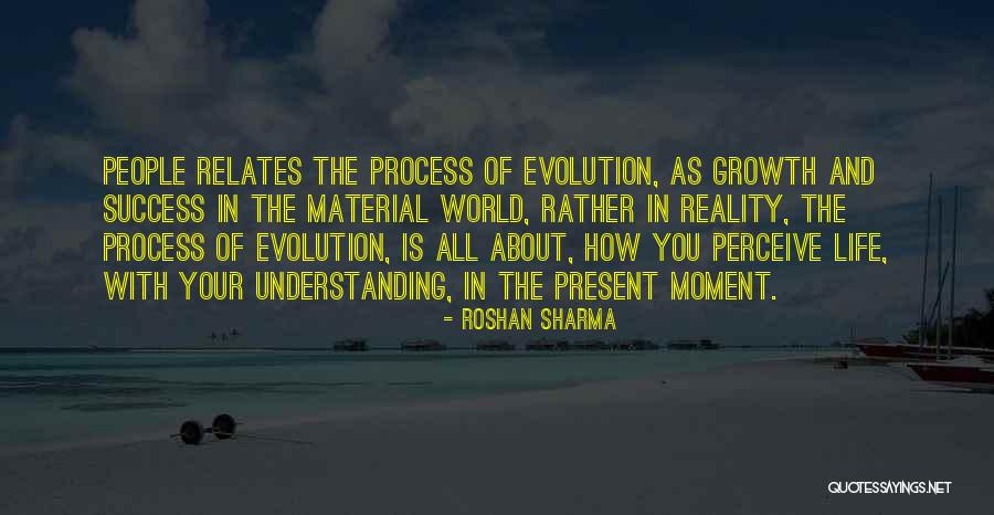 Life Evolution Quotes By Roshan Sharma