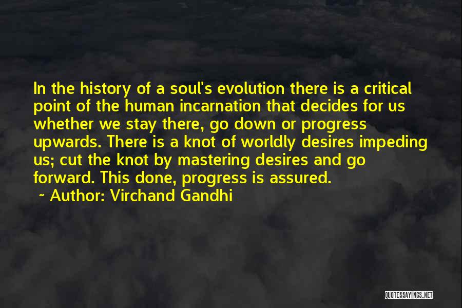 Life Evolution Quotes By Virchand Gandhi