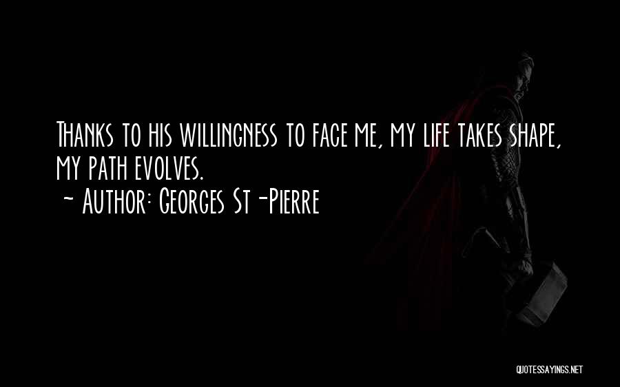 Life Evolves Quotes By Georges St-Pierre