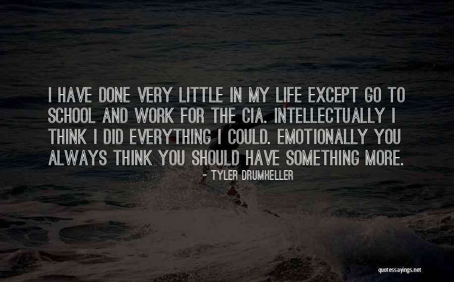 Life Except Quotes By Tyler Drumheller Life Except Quotes By Tyler Drumheller