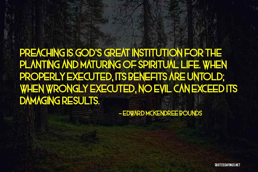 Life Executed Quotes By Edward McKendree Bounds Life Executed Quotes By Edward McKendree Bounds