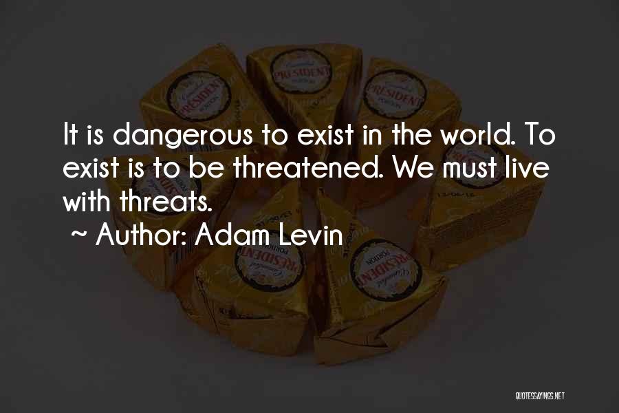 Life Exist Quotes By Adam Levin