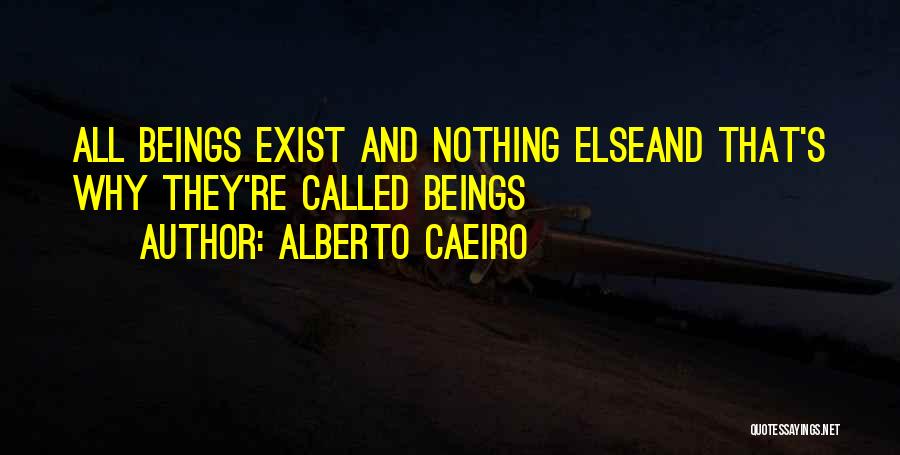 Life Exist Quotes By Alberto Caeiro