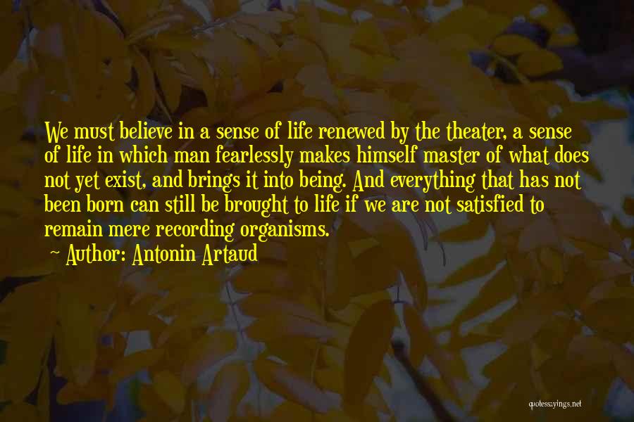 Life Exist Quotes By Antonin Artaud