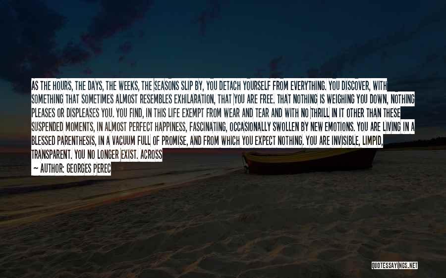 Life Exist Quotes By Georges Perec