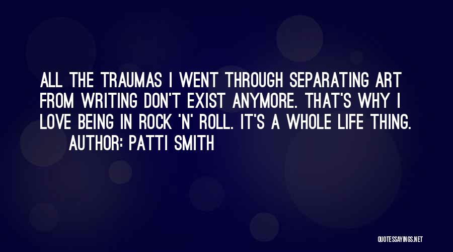 Life Exist Quotes By Patti Smith