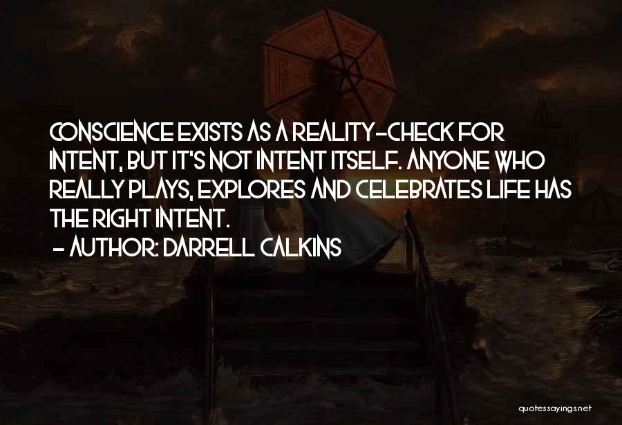 Life Exists Quotes By Darrell Calkins