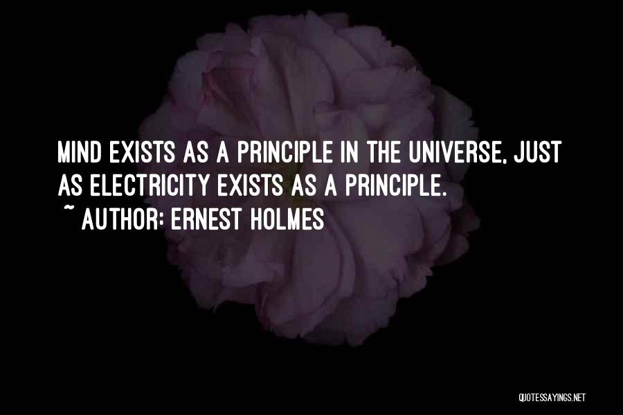 Life Exists Quotes By Ernest Holmes