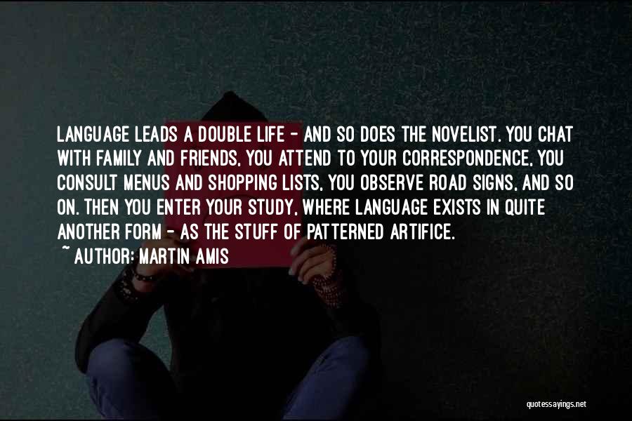 Life Exists Quotes By Martin Amis