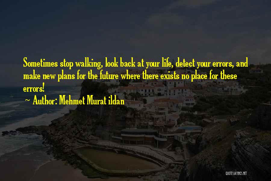 Life Exists Quotes By Mehmet Murat Ildan