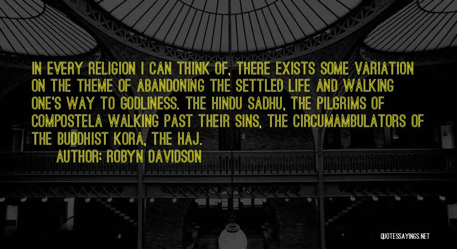 Life Exists Quotes By Robyn Davidson