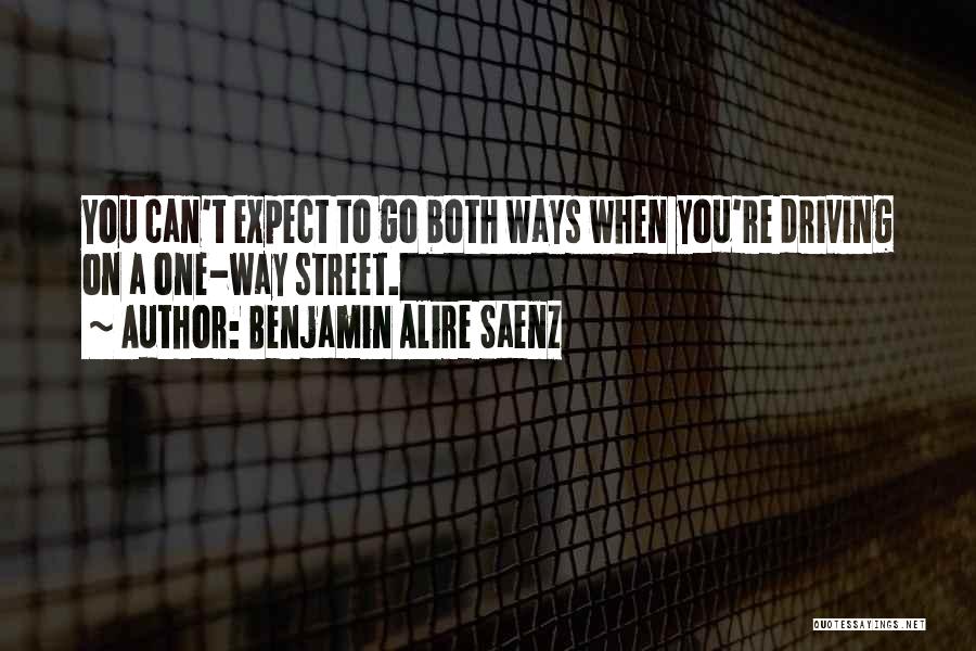 Life Expect Quotes By Benjamin Alire Saenz