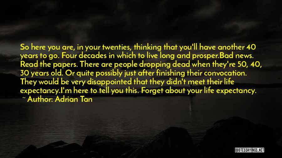 Life Expectancy Quotes By Adrian Tan Life Expectancy Quotes By Adrian Tan