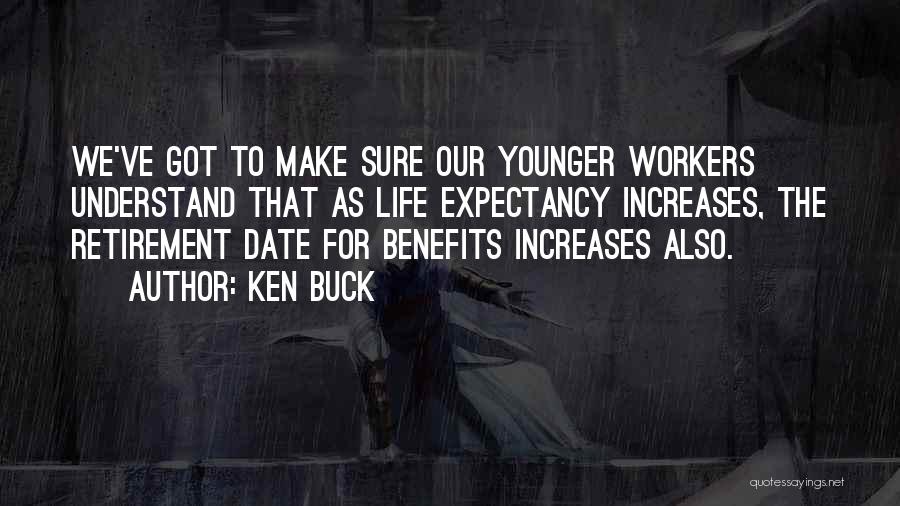 Life Expectancy Quotes By Ken Buck